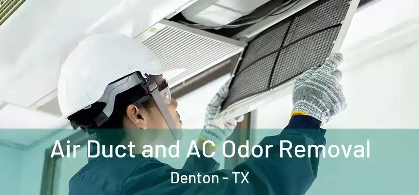 Air Duct and AC Odor Removal Denton - TX