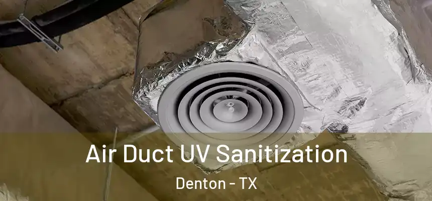 Air Duct UV Sanitization Denton - TX
