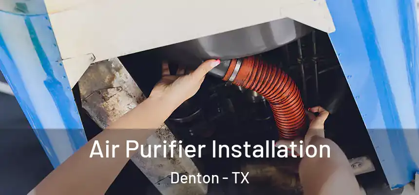 Air Purifier Installation Denton - TX
