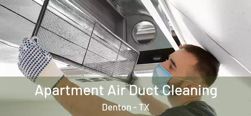 Apartment Air Duct Cleaning Denton - TX