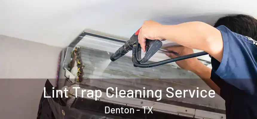 Lint Trap Cleaning Service Denton - TX