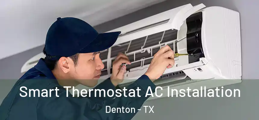 Smart Thermostat AC Installation Denton - TX